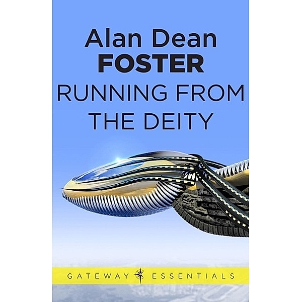 Running From the Deity / Gateway Essentials Bd.336, Alan Dean Foster