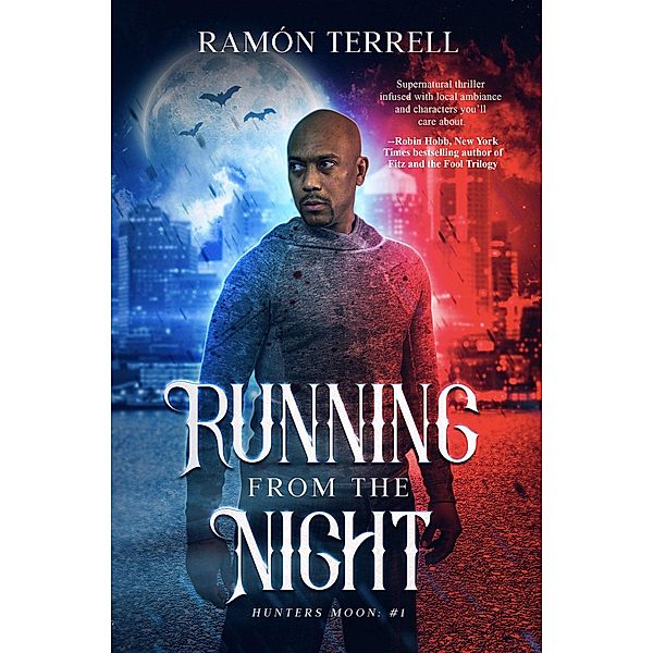Running from the Night (Hunter's Moon, #1) / Hunter's Moon, Ramon Terrell