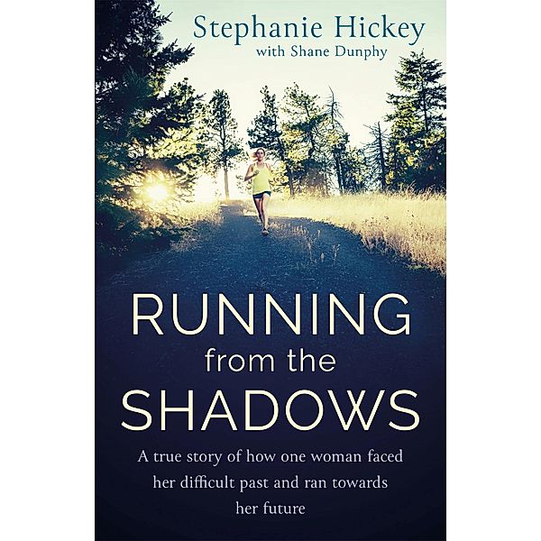 Running From the Shadows, Stephanie Hickey