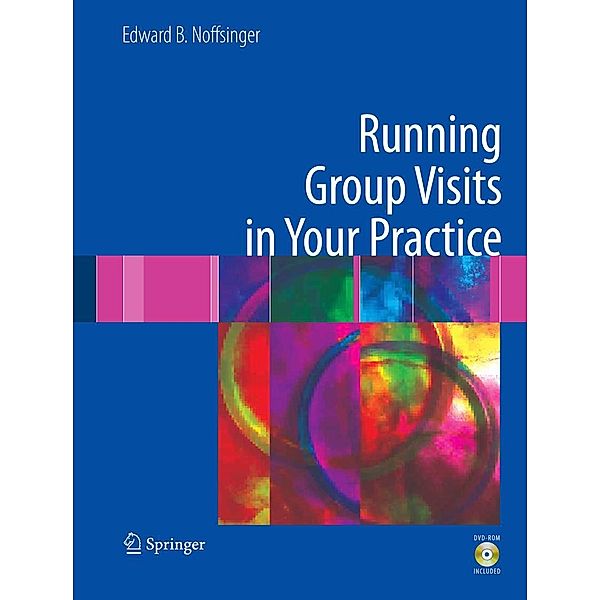 Running Group Visits in Your Practice, Edward B. Noffsinger