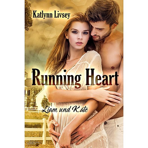 Running Heart: Liam und Kate / Running Heart Reihe Bd.1, Katlynn Livsey