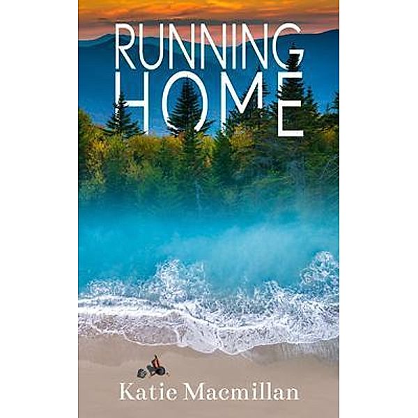 Running Home / Beneath the Cottonwood LLC, Katie Macmillan