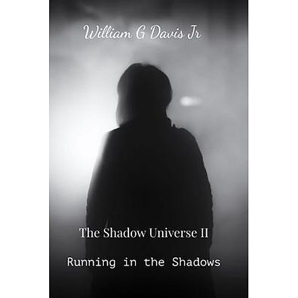 Running in the Shadows / William G Davis Jr, William Davis