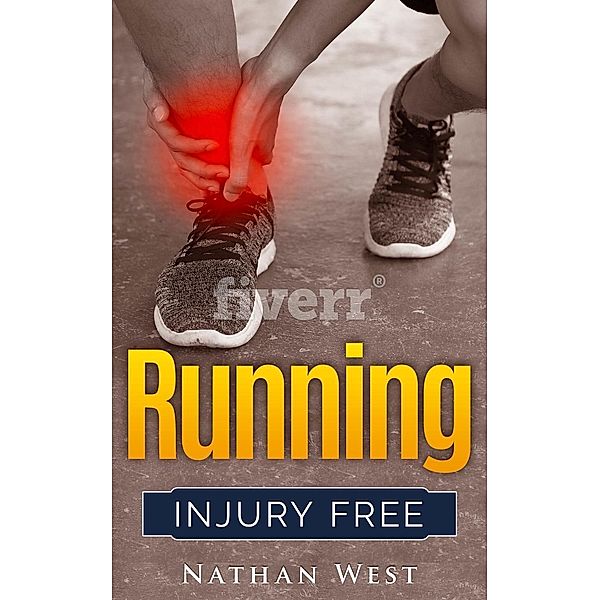 Running Injury Free (The Running Series, #3), Nathan West