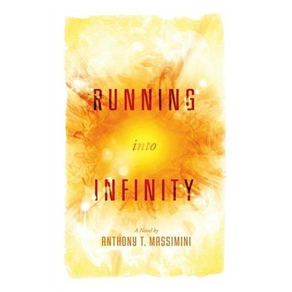 Running into Infinity, Anthony T. Massimini