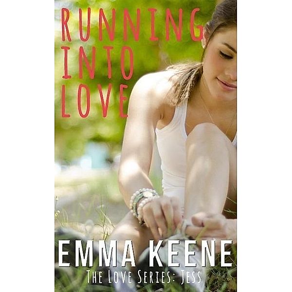Running into Love (The Love Series: Jess, #1), Emma Keene