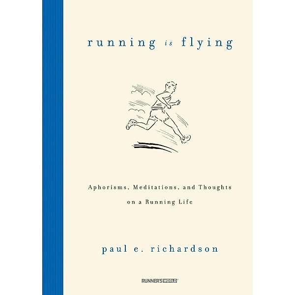 Running Is Flying, Paul E. Richardson