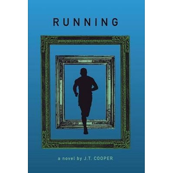 Running / J.T. Cooper, J. T. Cooper