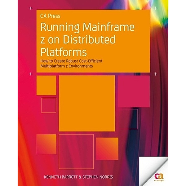 Running Mainframe z on Distributed Platforms, Kenneth Barrett, Stephen Norris