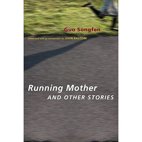 Running Mother and Other Stories / Modern Chinese Literature from Taiwan, Songfen Guo