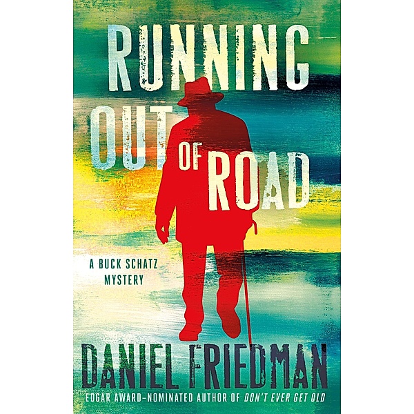 Running Out of Road / Buck Schatz Series Bd.3, Daniel Friedman