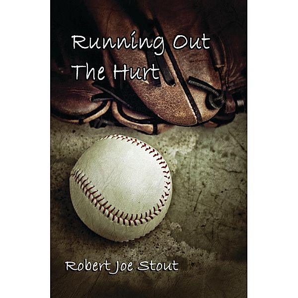 Running Out the Hurt|, Robert Joe Stout