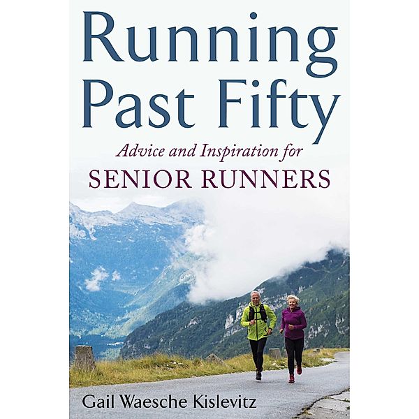 Running Past Fifty, Gail Waesche Kislevitz