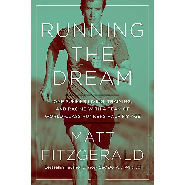 Running the Dream, Matt Fitzgerald