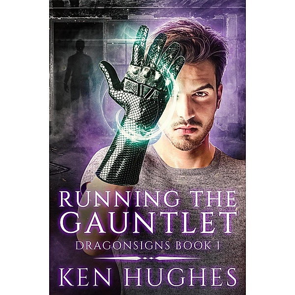 Running The Gauntlet (Dragonsigns, #1) / Dragonsigns, Ken Hughes