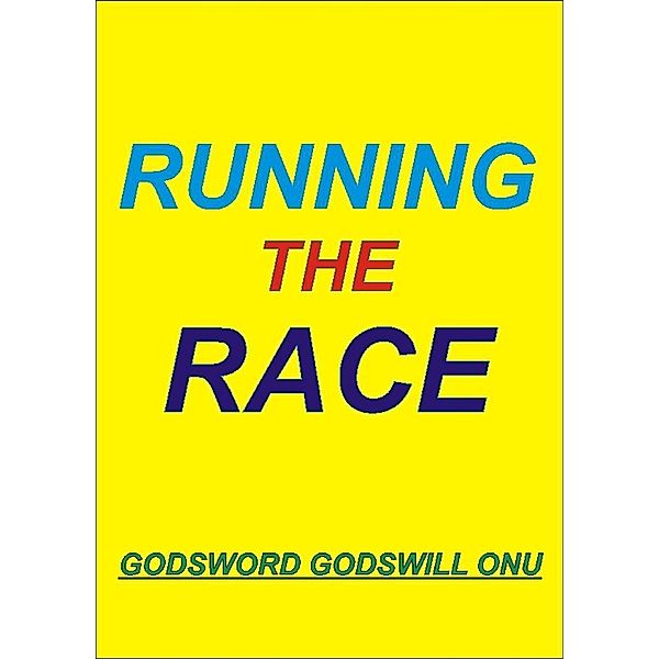 Running the Race, Godsword Godswill Onu