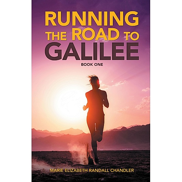 Running the Road to Galilee, Marie Elizabeth Randall Chandler