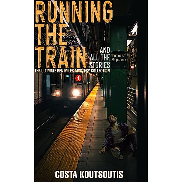 Running The Train And All The Stories: The Complete Ben Miles Collection, Costa Koutsoutis