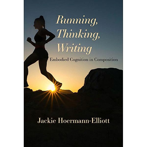 Running, Thinking, Writing, Jackie Hoermann-Elliott