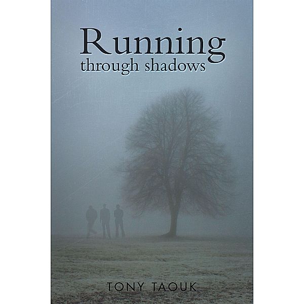 Running Through Shadows, Tony Taouk