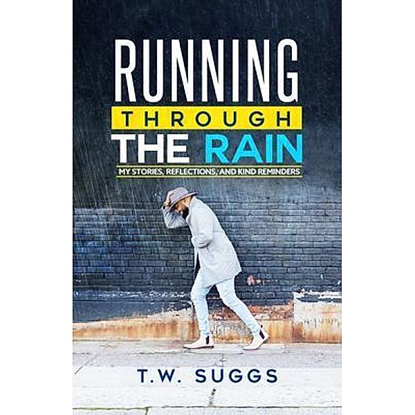 Running Through The Rain, T. W. Suggs