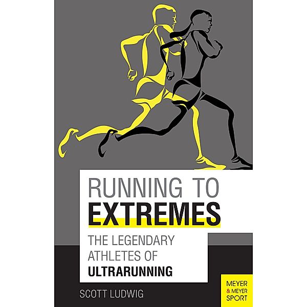 Running to Extremes, Scott Ludwig, Bonnie Busch, Craig Snapp