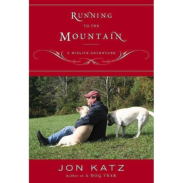 Running to the Mountain, Jon Katz