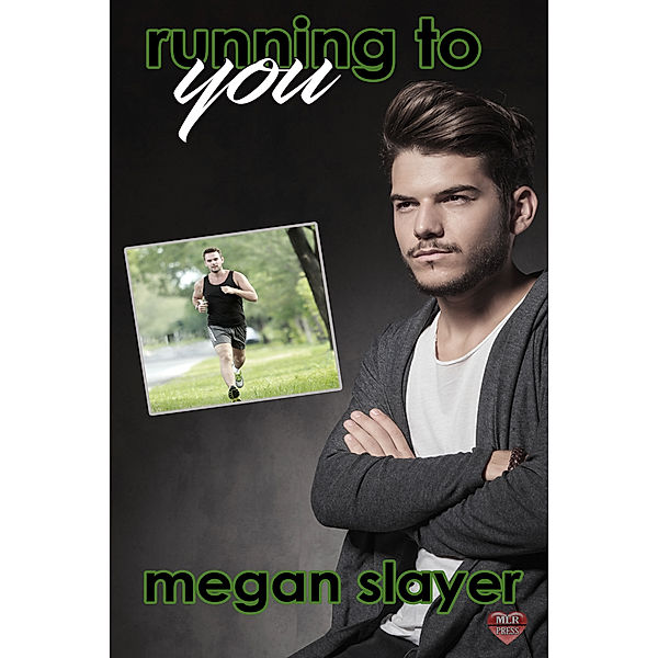 Running to You, Megan Slayer