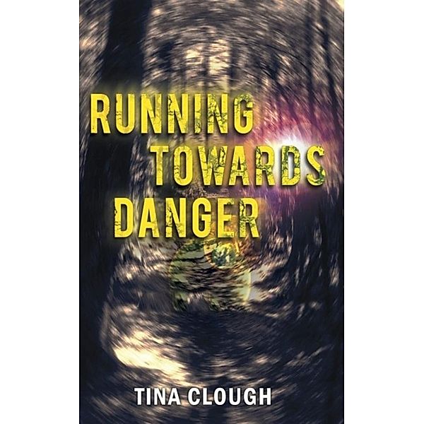 Running Towards Danger, Tina Clough