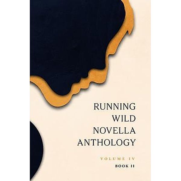 Running Wild Novella Anthology, Volume 4 Book 2 / Running Wild Press
