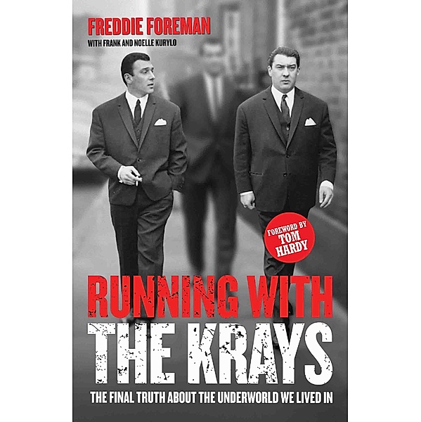 Running with the Krays - The Final Truth About The Krays and the Underworld We Lived In, Freddie Foreman