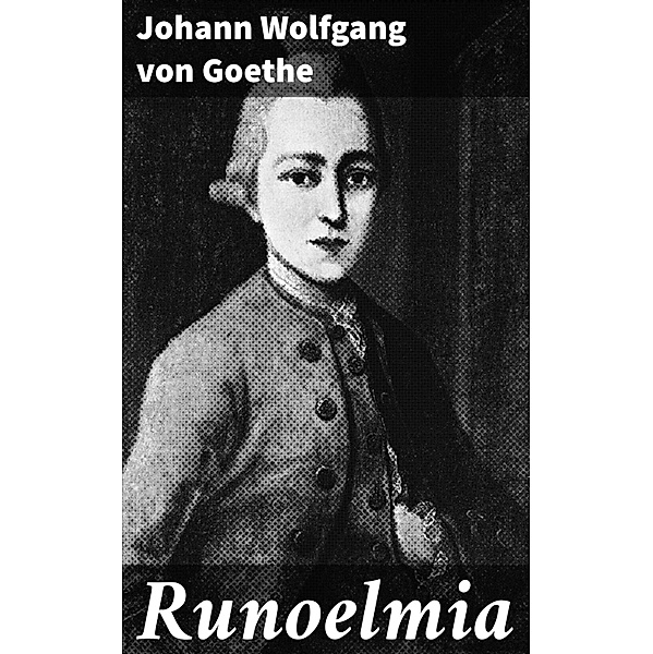 Runoelmia, Johann Wolfgang von Goethe