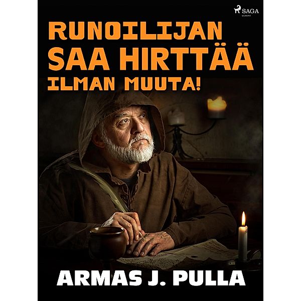 Runoilijan saa hirttää ilman muuta!, Armas J. Pulla