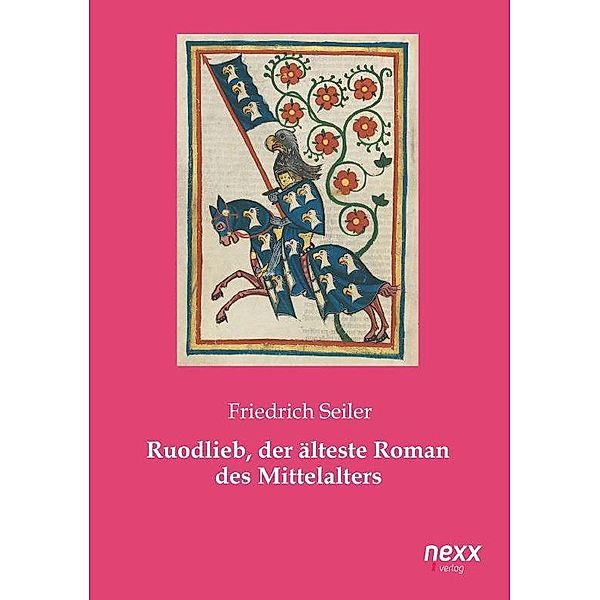 Ruodlieb, der älteste Roman des Mittelalters, Friedrich Seiler