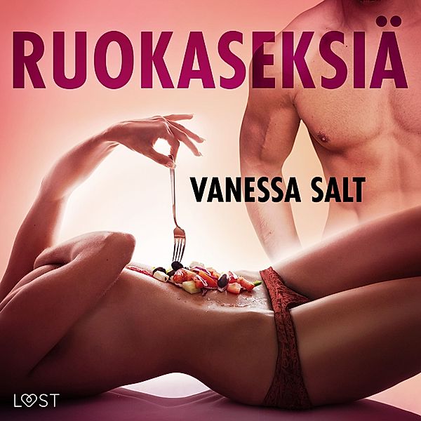 Ruokaseksiä – eroottinen novelli, Vanessa Salt