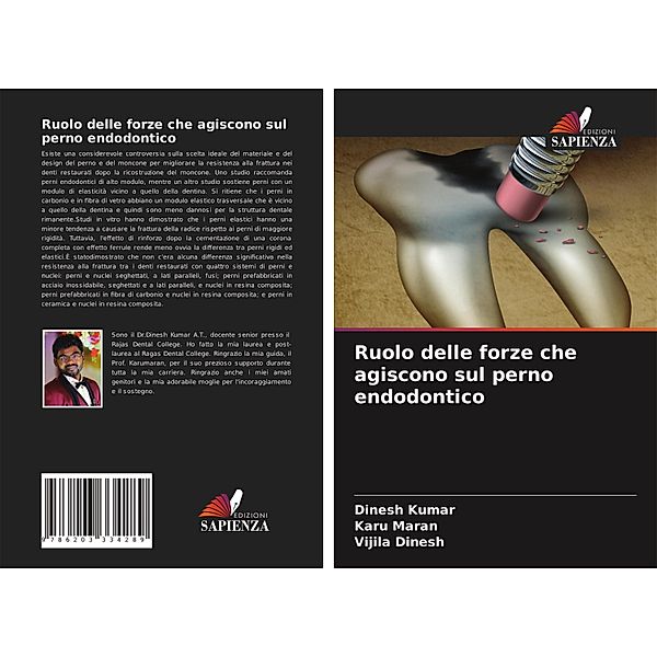 Ruolo delle forze che agiscono sul perno endodontico, Dinesh Kumar, Karu Maran, Vijila Dinesh