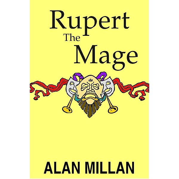 Rupert The Mage (The Magic Dynasty, #1), Alan Millan