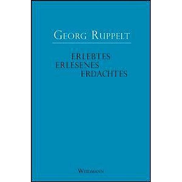 Ruppelt, G: Erlebtes - Erlesenes - Erdachtes, Georg Ruppelt