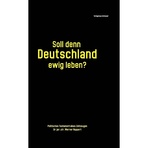 Ruppert, W: Soll denn Deutschland ewig leben ?, Werner Ruppert