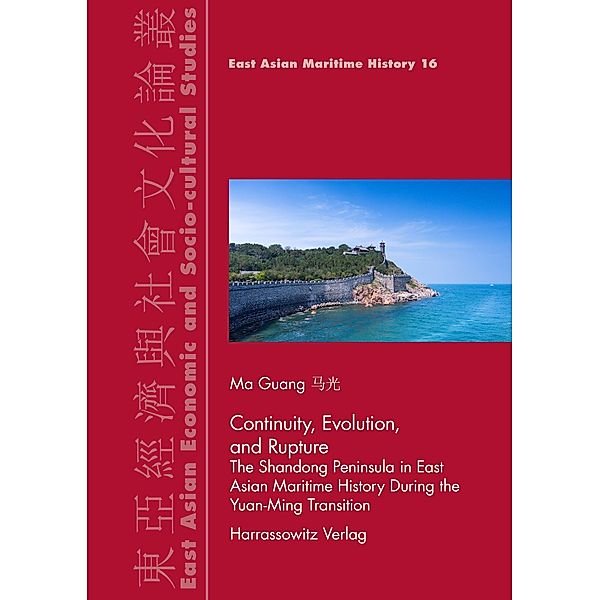 Rupture, Evolution, and Continuity / East Asian Economic and Socio-cultural Studies - East Asian Maritime History Bd.16, Ma Guang