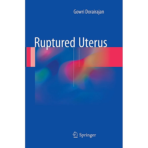 Ruptured Uterus, Gowri Dorairajan