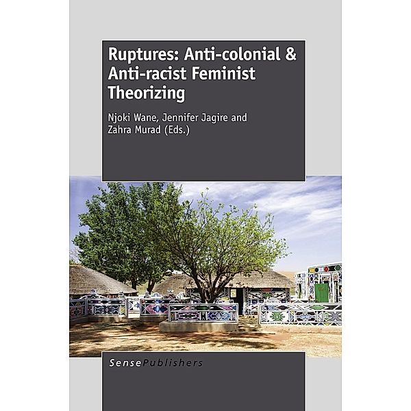 Ruptures: Anti-colonial & Anti-racist Feminist Theorizing