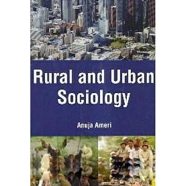 Rural And Urban Sociology, Anuja Ameri