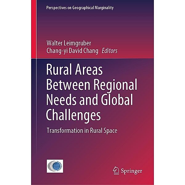Rural Areas Between Regional Needs and Global Challenges / Perspectives on Geographical Marginality Bd.4