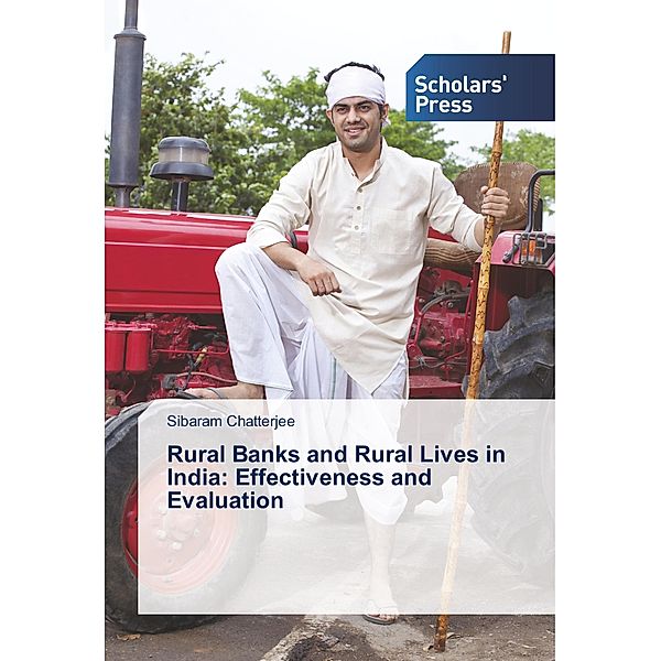Rural Banks and Rural Lives in India: Effectiveness and Evaluation, Sibaram Chatterjee