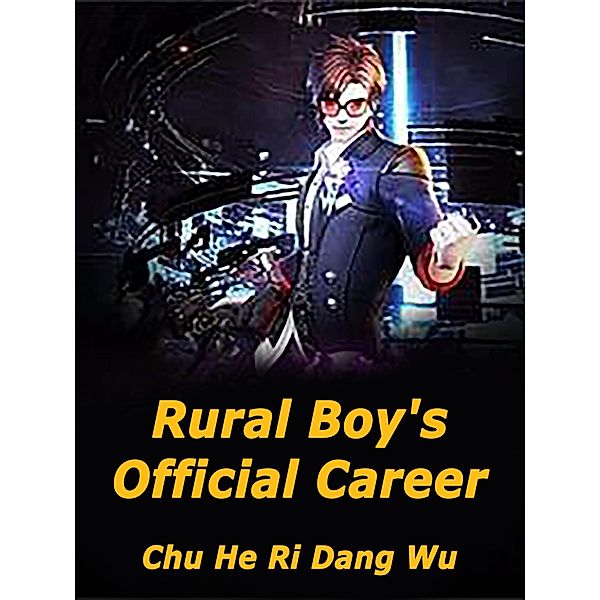Rural Boy's Official Career / Funstory, Chu HeRiDangWu