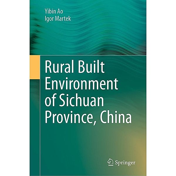 Rural Built Environment of Sichuan Province, China, Yibin Ao, Igor Martek