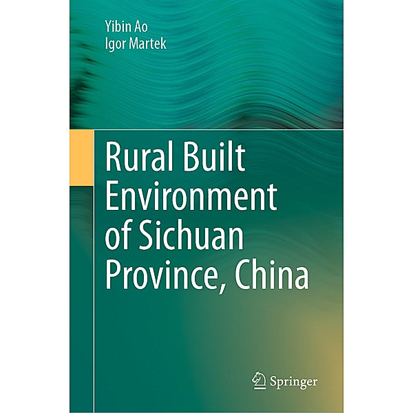 Rural Built Environment of Sichuan Province, China, Yibin Ao