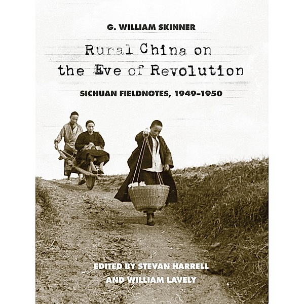 Rural China on the Eve of Revolution, G. William Skinner