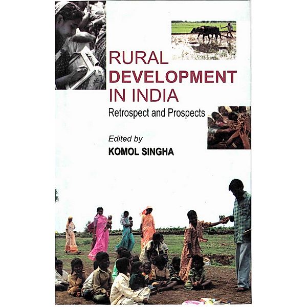 Rural Development in India: Retrospect and Prospects, Komol Singha